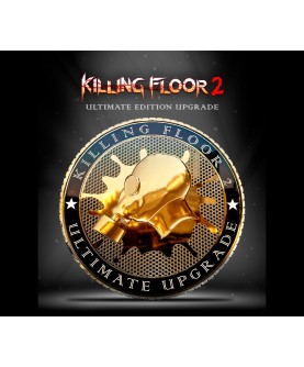 Killing Floor 2 - Ultimate Edition Upgrade DLC Steam Key GLOBAL